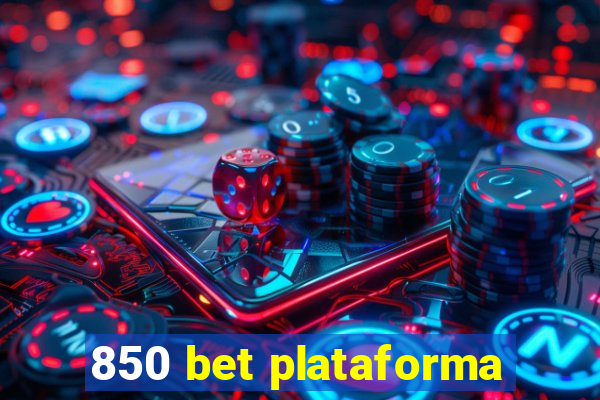 850 bet plataforma